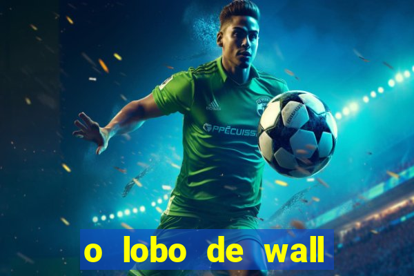 o lobo de wall street online